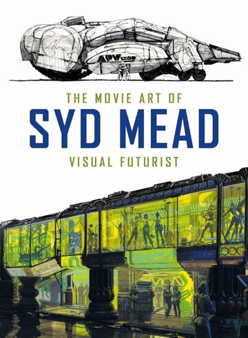 Visual Futurist: The Art & Life of Syd Mead (2006)