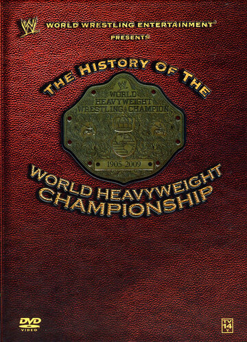 WWE: History of the World Heavyweight Championship (2009)