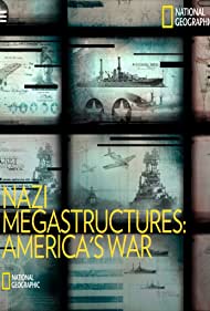 Nazi Megastructures: America's War (2019)